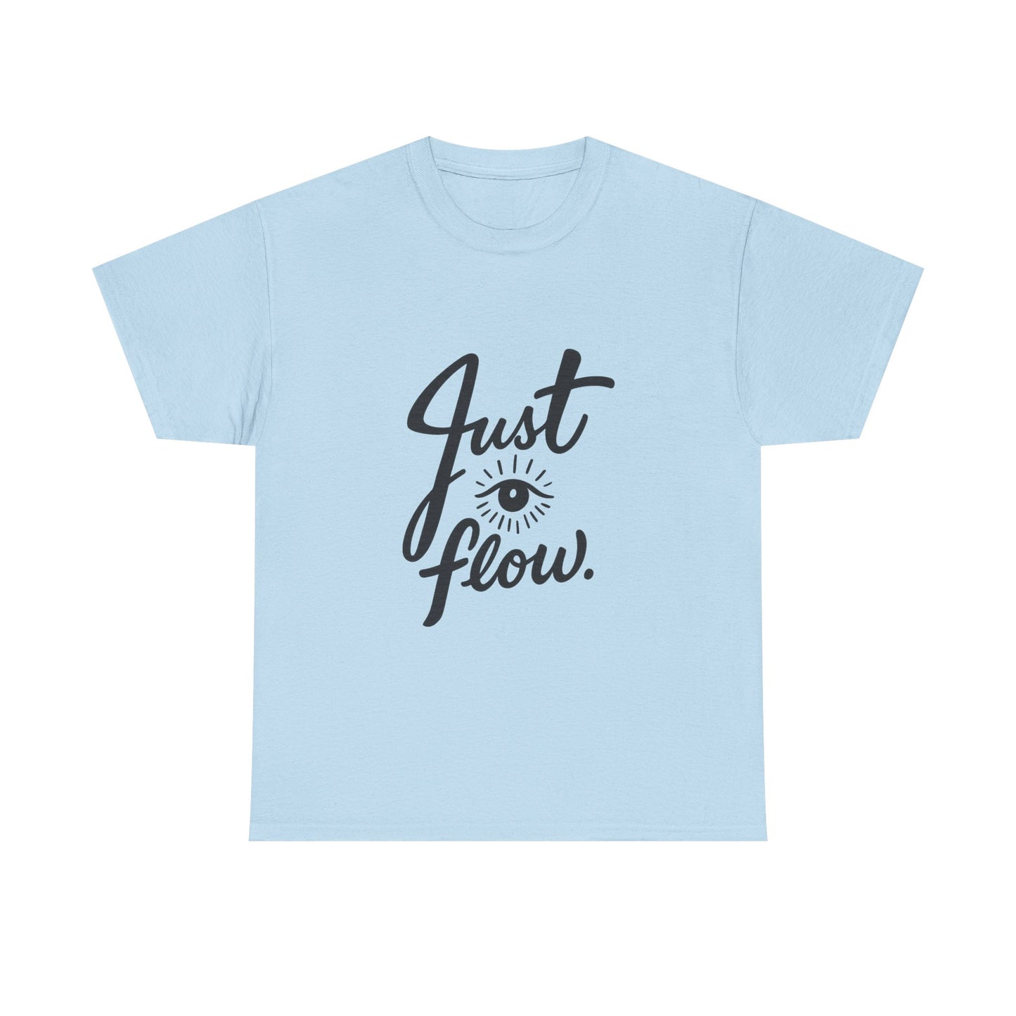 Just Flow Tee — Inspirational Eye Graphic T-Shirt