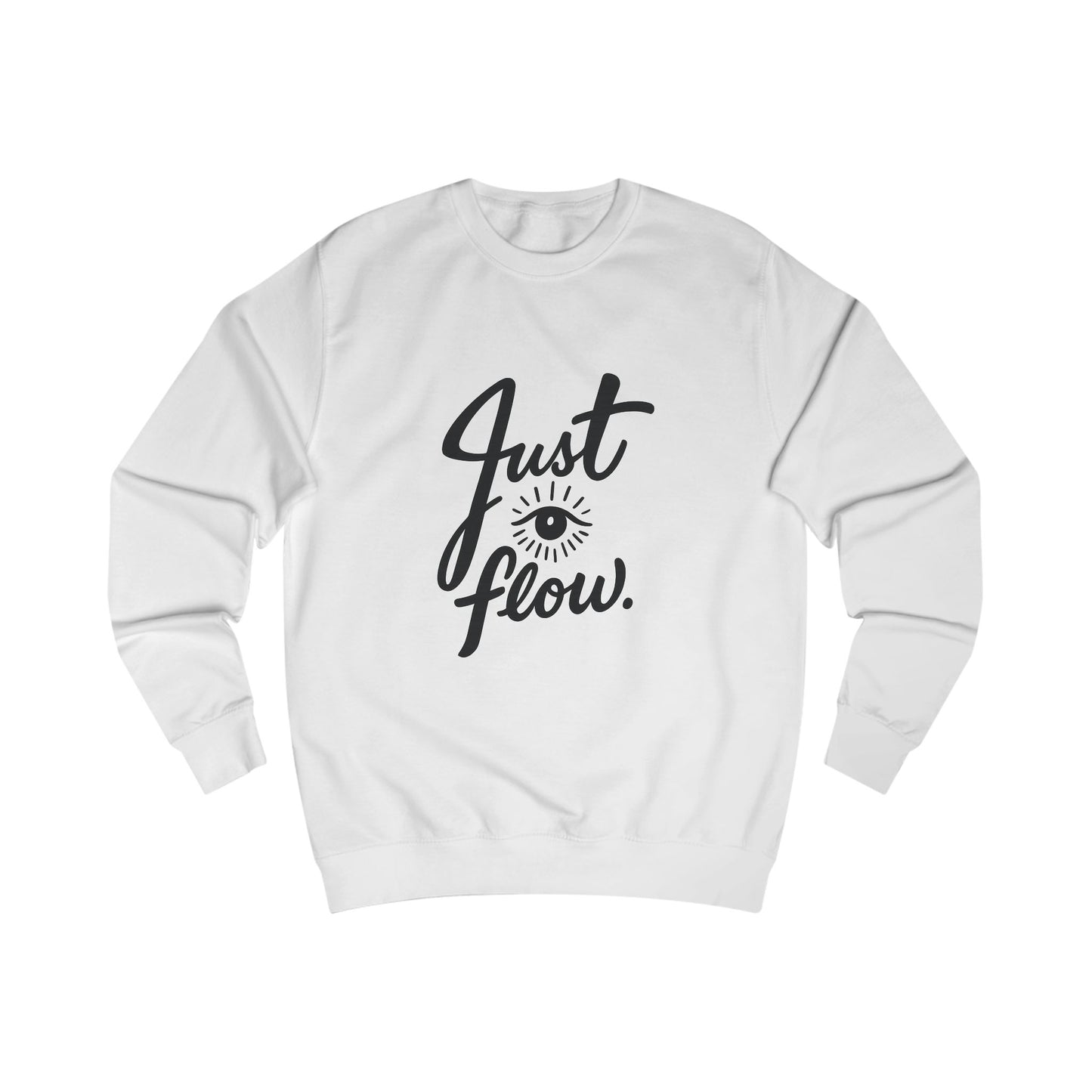 Just Flow Unisex Sweatshirt - Cozy Motivational Apparel