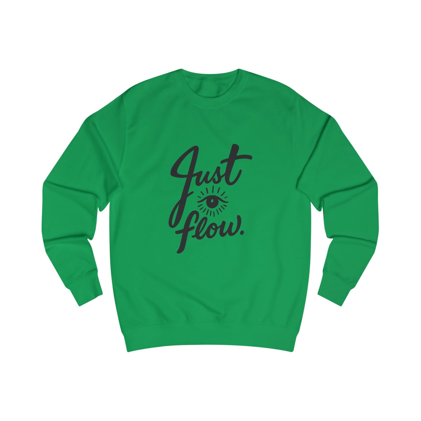 Just Flow Unisex Sweatshirt - Cozy Motivational Apparel