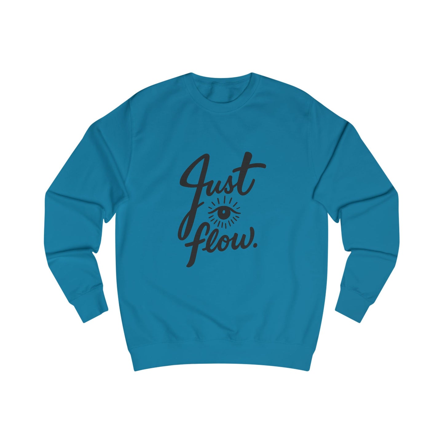 Just Flow Unisex Sweatshirt - Cozy Motivational Apparel