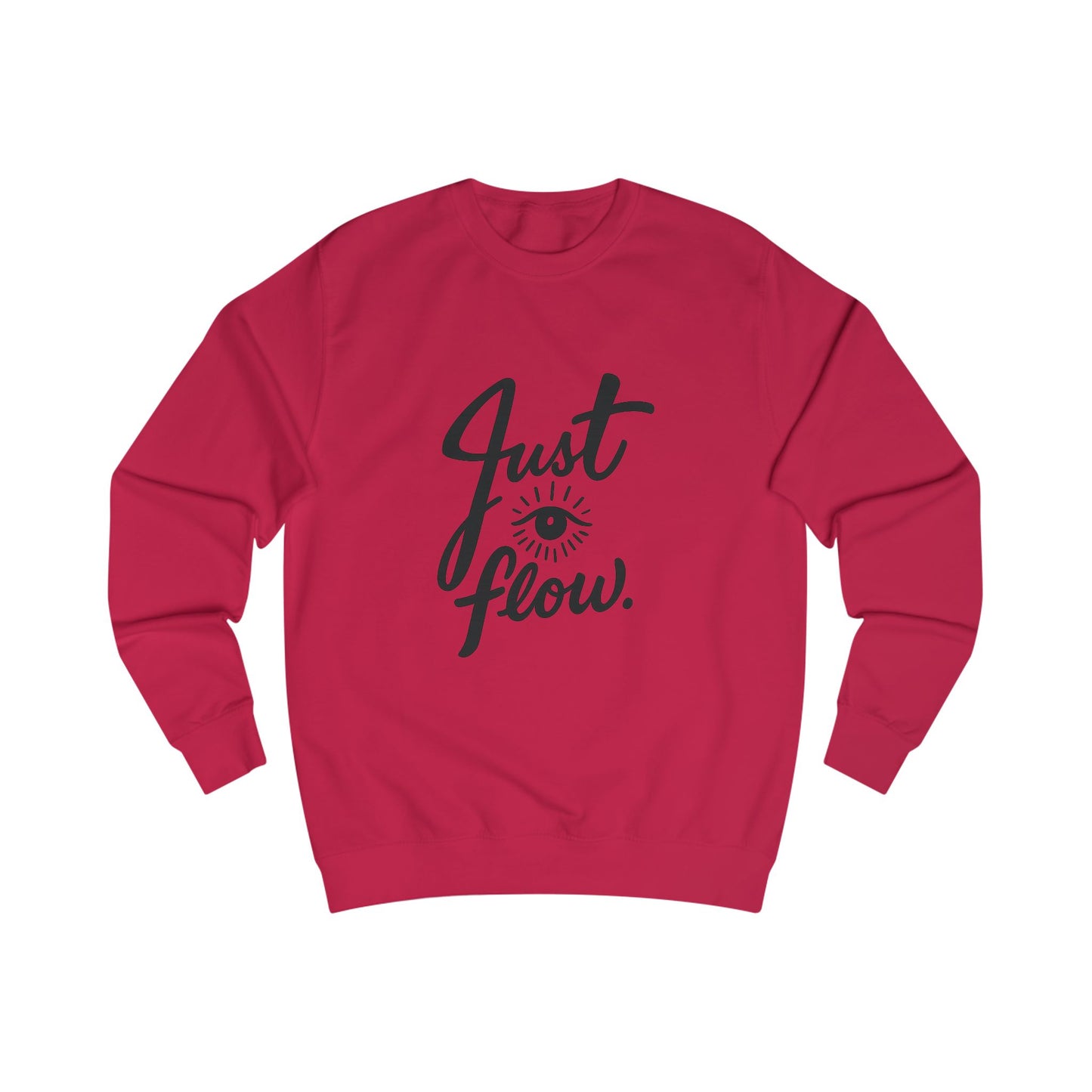 Just Flow Unisex Sweatshirt - Cozy Motivational Apparel