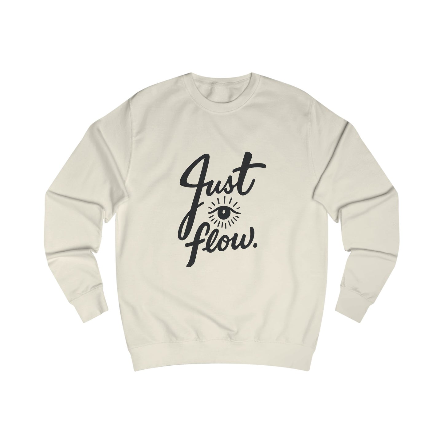 Just Flow Unisex Sweatshirt - Cozy Motivational Apparel
