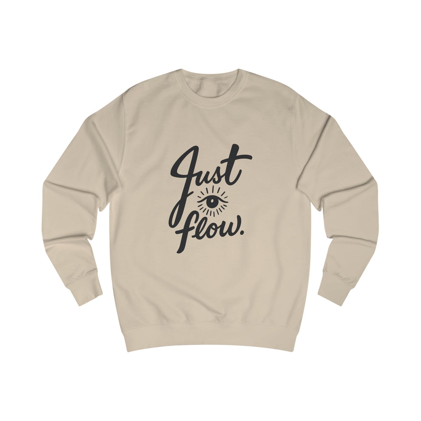Just Flow Unisex Sweatshirt - Cozy Motivational Apparel